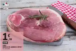 E.Leclerc Porc: rouelle de jambon à rôtir offre