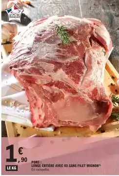 E.Leclerc Longe entière avec os sans filet mignon offre