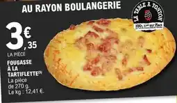 E.Leclerc Fougasse a la tartiflette offre