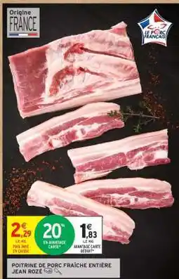 Intermarché POITRINE DE PORC FRAÎCHE ENTIÈRE JEAN ROZÉ offre