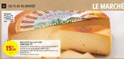 Intermarché Raclette Au Lait Cru offre