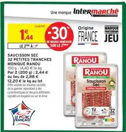 Intermarché SAUCISSON SEC 32 PETITES TRANCHES MONIQUE RANOU offre
