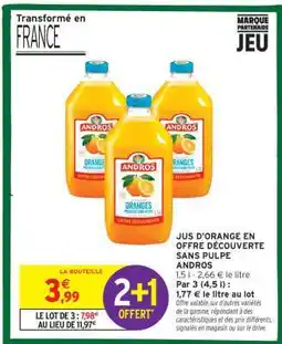 Intermarché Jus d'orange en offre découverte sans pulpe Andros offre