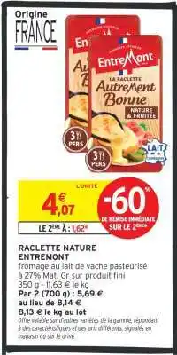 Intermarché RACLETTE NATURE ENTREMONT offre