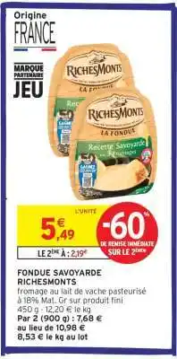Intermarché FONDUE SAVOYARDE RICHESMONTS offre