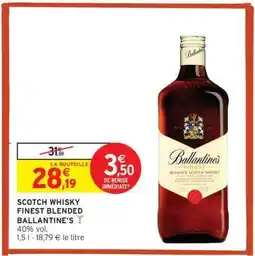 Intermarché SCOTCH WHISKY FINEST BLENDED BALLANTINE'S offre