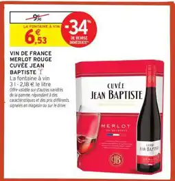 Intermarché VIN DE FRANCE MERLOT ROUGE CUVÉE JEAN BAPTISTE offre