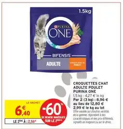 Intermarché CROQUETTES CHAT ADULTE POULET PURINA ONE offre