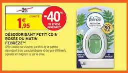 Intermarché DÉSODORISANT PETIT COIN ROSÉE DU MATIN FEBREZE offre