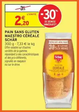 Intermarché PAIN SANS GLUTEN MAESTRO CÉRÉALE SCHÄR offre