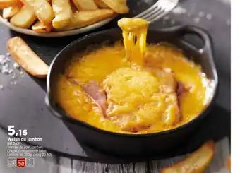 Croque Gel Welsh au jambon offre