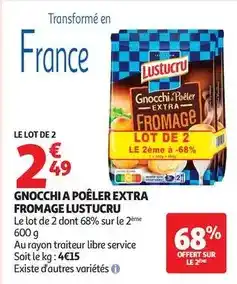 Auchan Supermarché Lustucru - gnocchi a poeler extra fromage offre