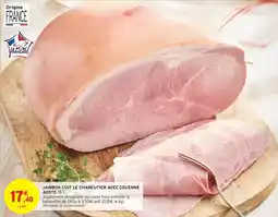 Intermarché Express Aoste - jambon cuit le charcutier avec couenne offre
