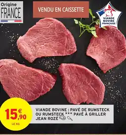 Intermarché JEAN ROZÉ Viande bovine : pavé de rumsteck ou rumsteck pavé à griller offre