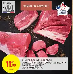 Intermarché JEAN ROZÉ Viande bovine: paleron, jumeau à braiser ou pot au feu sans os à mijoter offre