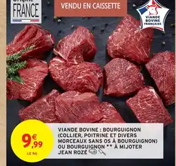 Intermarché JEAN ROZÉ Viande bovine: bourguignon (collier, poitrine et divers morceaux sans os à bourguignon) ou bourguignon à mijoter offre