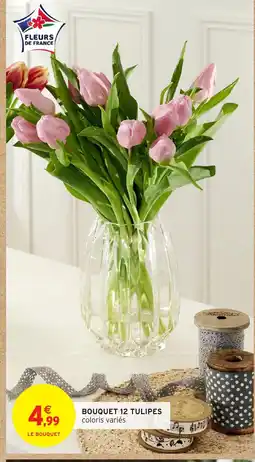 Intermarché Bouquet 12 tulipes offre