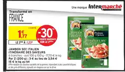 Intermarché ITINÉRAIRE DES SAVEURS Jambon sec italien offre