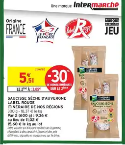 Intermarché ITINÉRAIRE DE NOS RÉGIONS Saucisse sèche d'auvergne label rouge offre