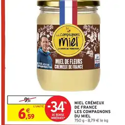 Intermarché LES COMPAGNONS DU MIEL Miel crémeux de france offre
