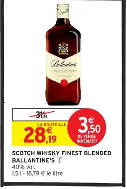 Intermarché BALLANTINE'S Scotch whisky finest blended offre