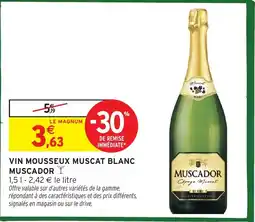 Intermarché MUSCADOR Vin mousseux muscat blanc offre