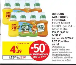 Intermarché Boisson aux fruits tropical fruit shoot offre