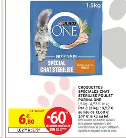 Intermarché PURINA ONE Croquettes spéciales chat stérilisé poulet offre