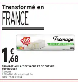Intermarché TOP BUDGET Fromage au lait de vache et de chèvre offre