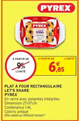 Intermarché PYREX Plat à four rectangulaire let's share offre