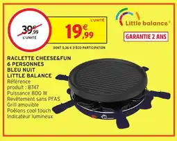 Intermarché LITTLE BALANCE Raclette cheese&fun 6 personnes bleu nuit offre