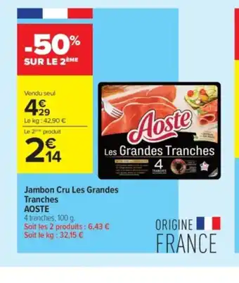 AOSTE Jambon Cru Les Grandes Tranches