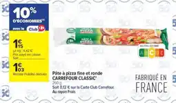 Carrefour Contact CARREFOUR CLASSIC Pâte à pizza fine et ronde offre