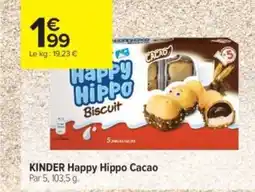 Carrefour Contact KINDER Happy Hippo Cacao offre