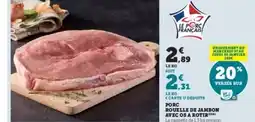 Super U Porc rouelle de jambon avec os a rotir offre