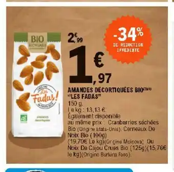 E.Leclerc Amandes Dècortiquèes Bio "Les Fadas" offre