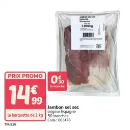 Promocash Jambon sel sec origine espagne offre