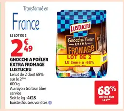 Auchan LUSTUCRU Gnocchi a poêler extra fromage offre