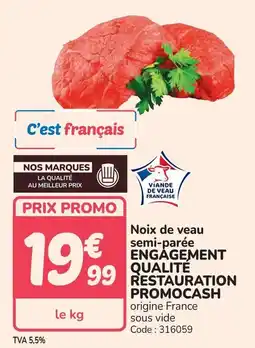 Promocash Noix de veau semi-parée engagement qualité restauration promocash offre