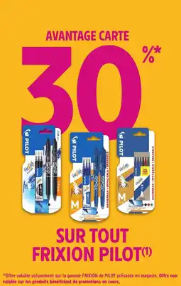 Intermarché Hyper SUR TOUT FRIXION PILOT offre