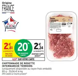 Intermarché Hyper Chiffonnade de rosette intermarche terroirs offre
