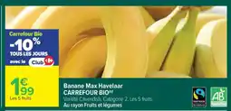 Carrefour Market Banane Max Havelaar CARREFOUR BIO offre
