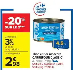 Carrefour Market Thon entier Albacore CARREFOUR CLASSIC' offre