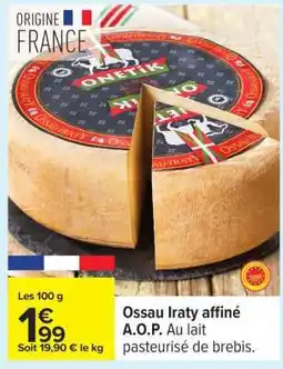 Carrefour Ossau Iraty affiné A.O.P offre