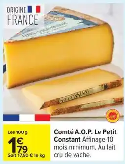 Carrefour Comté A.O.P. Le Petit Constant offre
