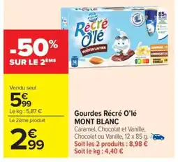Carrefour Market GOURDES RÉCRÉ O'LÉ MONT BLANC offre
