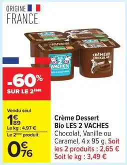 Carrefour CREME DESSERT BIO LES 2 VACHES offre