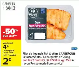 Carrefour Filet de lieu noir fish & chips CARREFOUR Le Marché MSC offre