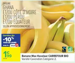 Carrefour Banane Max Havelaar CARREFOUR BIO offre