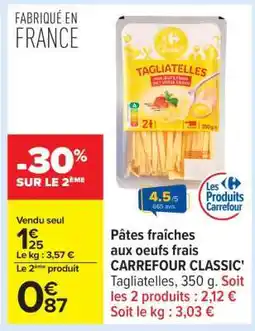 Carrefour CARREFOUR CLASSIC' Tagliatelles offre